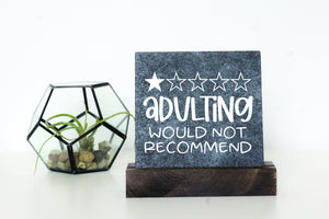 Adulting Table Top sign